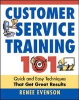 Customer Service Training 101: Quick And Easy Techniques That Get Great Results артикул 2596c.